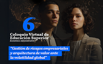 6to. Coloquio Virtual Económico Administrativo de Educación Superior